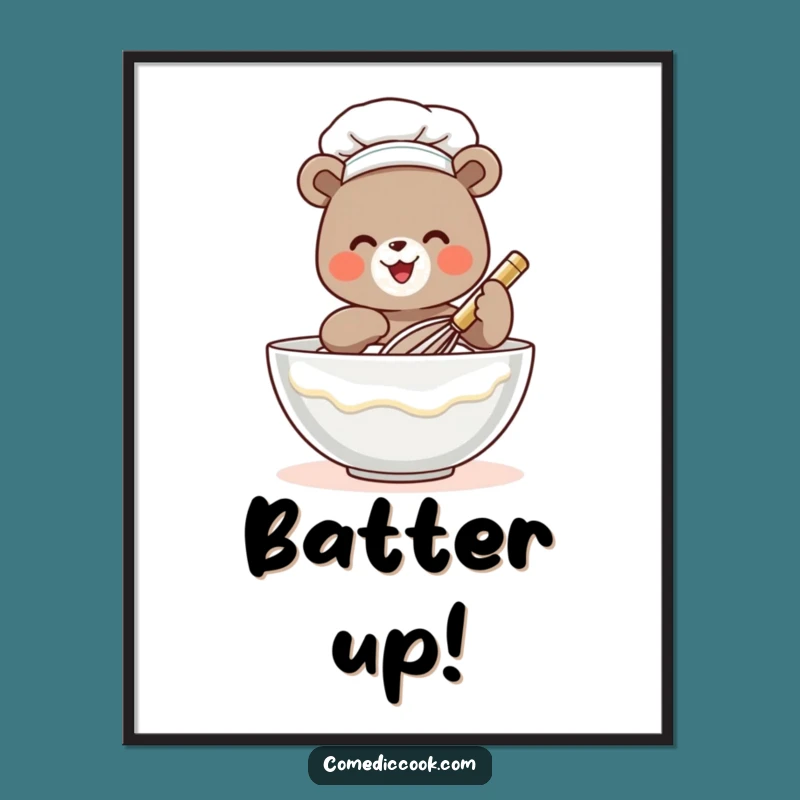 Funny Bear Chef Poster: Tiny Chef Whisking Batter Art, Hilarious Kitchen Decor, Great Funny Gift!