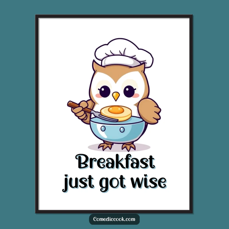 Funny Kawaii Owl Chef Poster: Breakfast Art, Whimsical Funny Gift