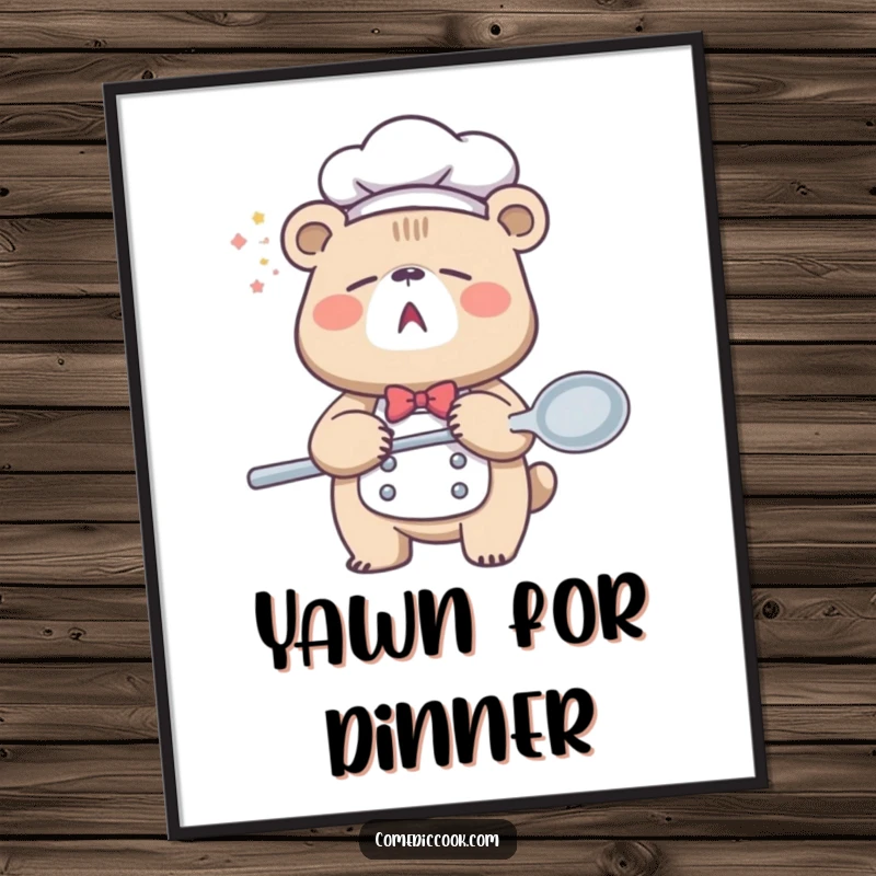 Funny Sleepy Bear Chef Poster artfully depicting a tired bear yawning widely while holding a giant spoon, adding whimsical and humorous decor.