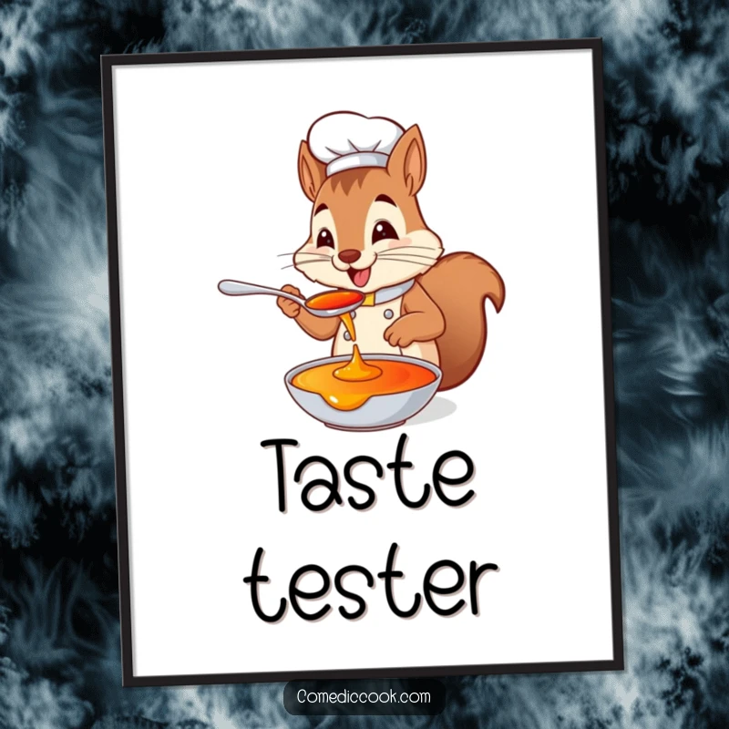 Funny squirrel chef poster featuring a playful squirrel tasting sauce from a spoon with delight, perfect for kitchen wall art and adding tasty humor.