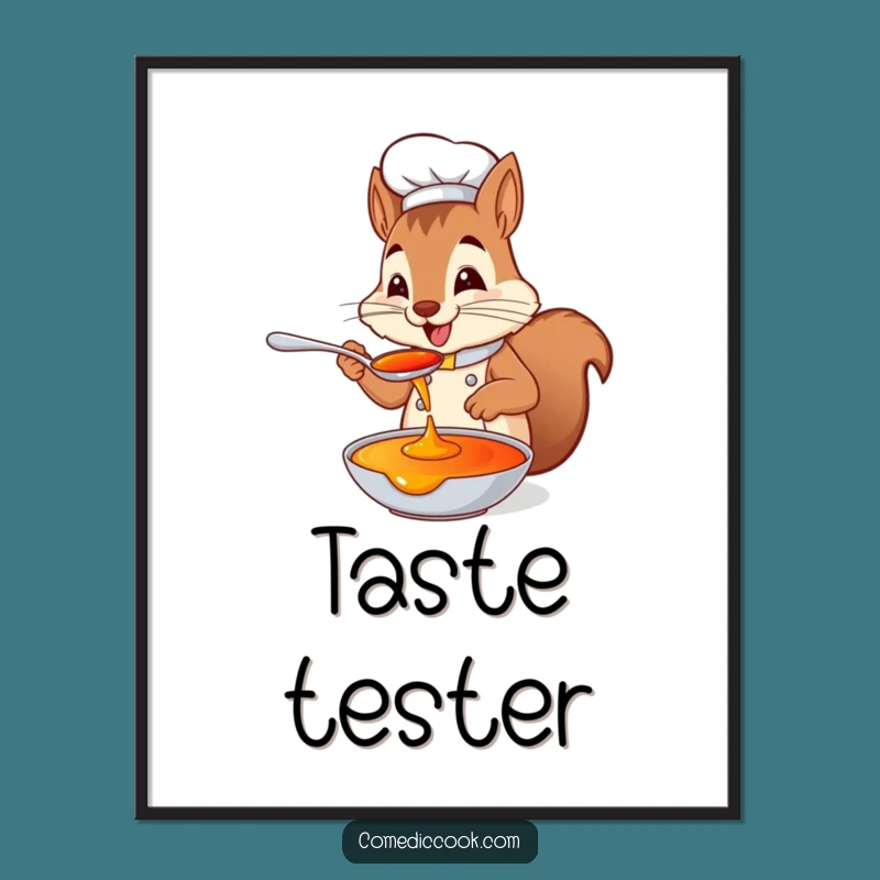Funny Squirrel Chef Poster: Tasting Sauce Art, Hilarious Kitchen Decor, Great Funny Gift!
