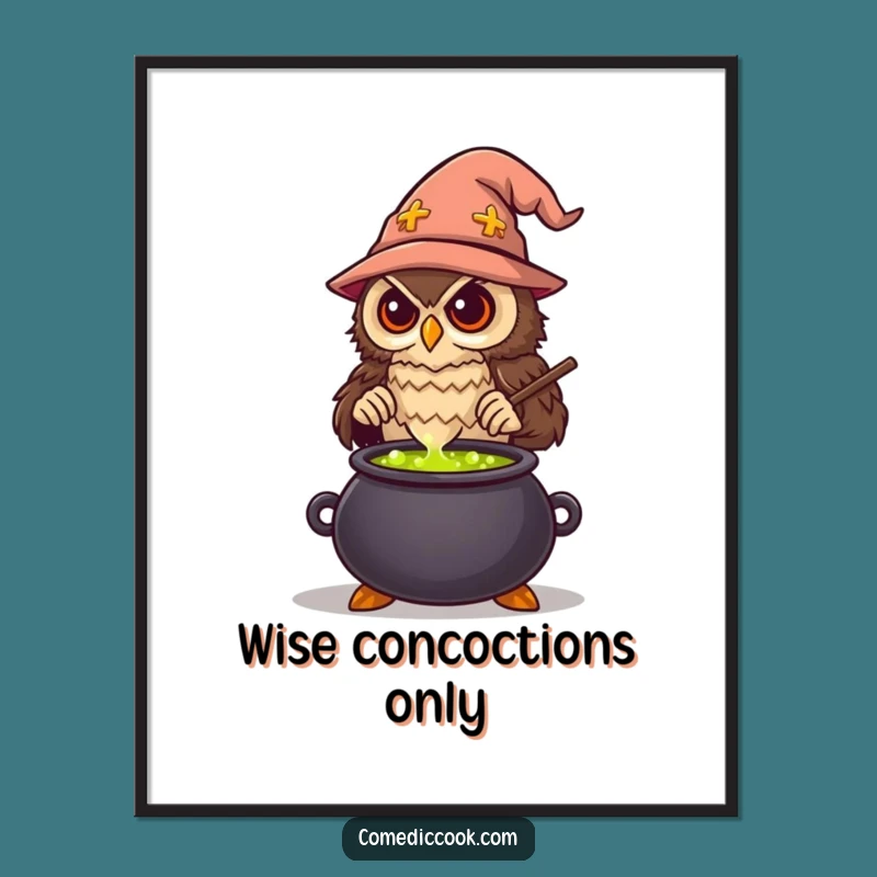 Funny Wise Owl Chef Poster: Enchanting Potion Art, Whimsical Decor & Hilarious Gift