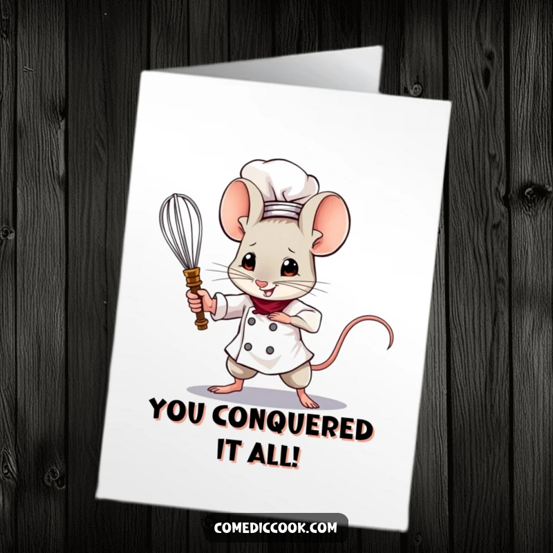 Funny Free Printable Congratulations Card: Brave mouse chef brandishing a tiny whisk like a sword, celebrating a courageous achievement.