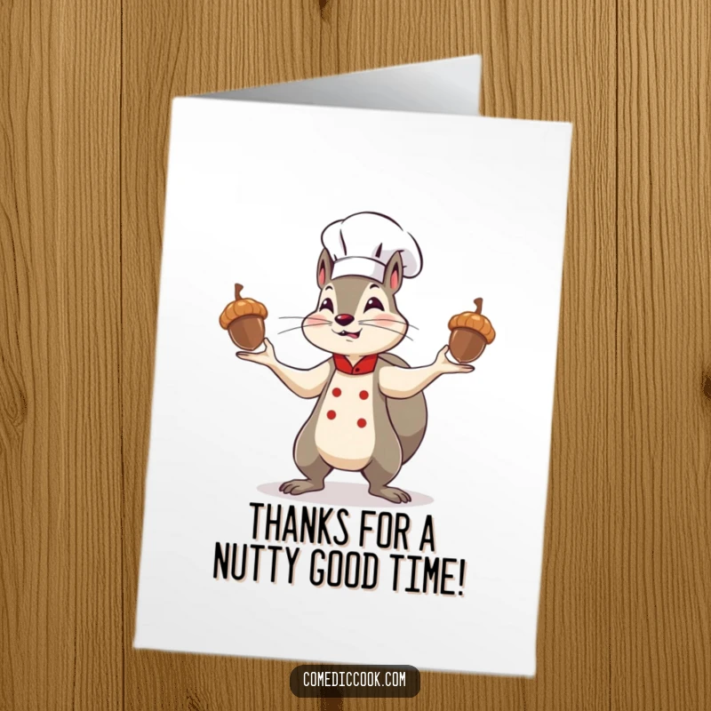 Funny Free Printable Thank You Card: Dedicated squirrel chef juggling acorns, expressing heartfelt appreciation with a quirky flair.
