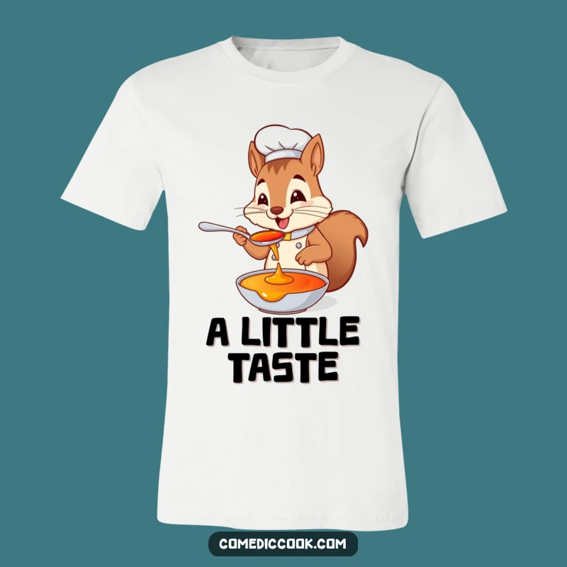 Funny Squirrel Chef T-Shirt: Playful Tasting Design, Hilarious Foodie Apparel, Great Funny Gift!