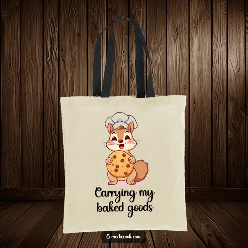 Funny Tote Bag: a squirrel chef proudly holds a giant cookie, ready to carry delicious treats with humorous flair.